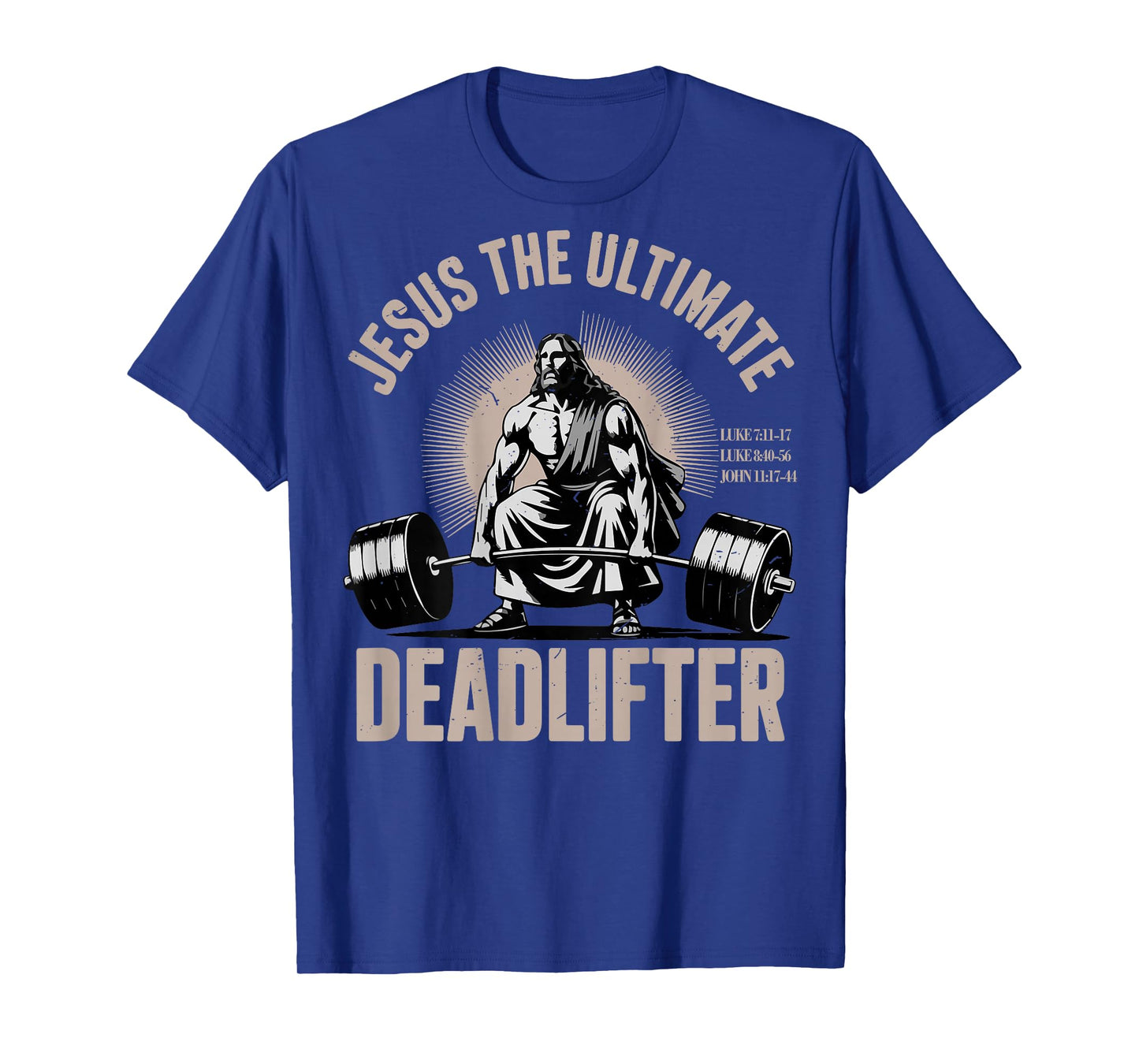 Jesus The Ultimate Deadlifter Christian Workout Gym On Back T-Shirt