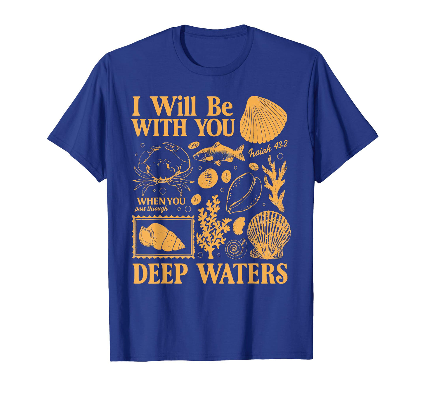 I Will Be With You Deep Waters Isaiah 43;2 Christian Bible T-Shirt