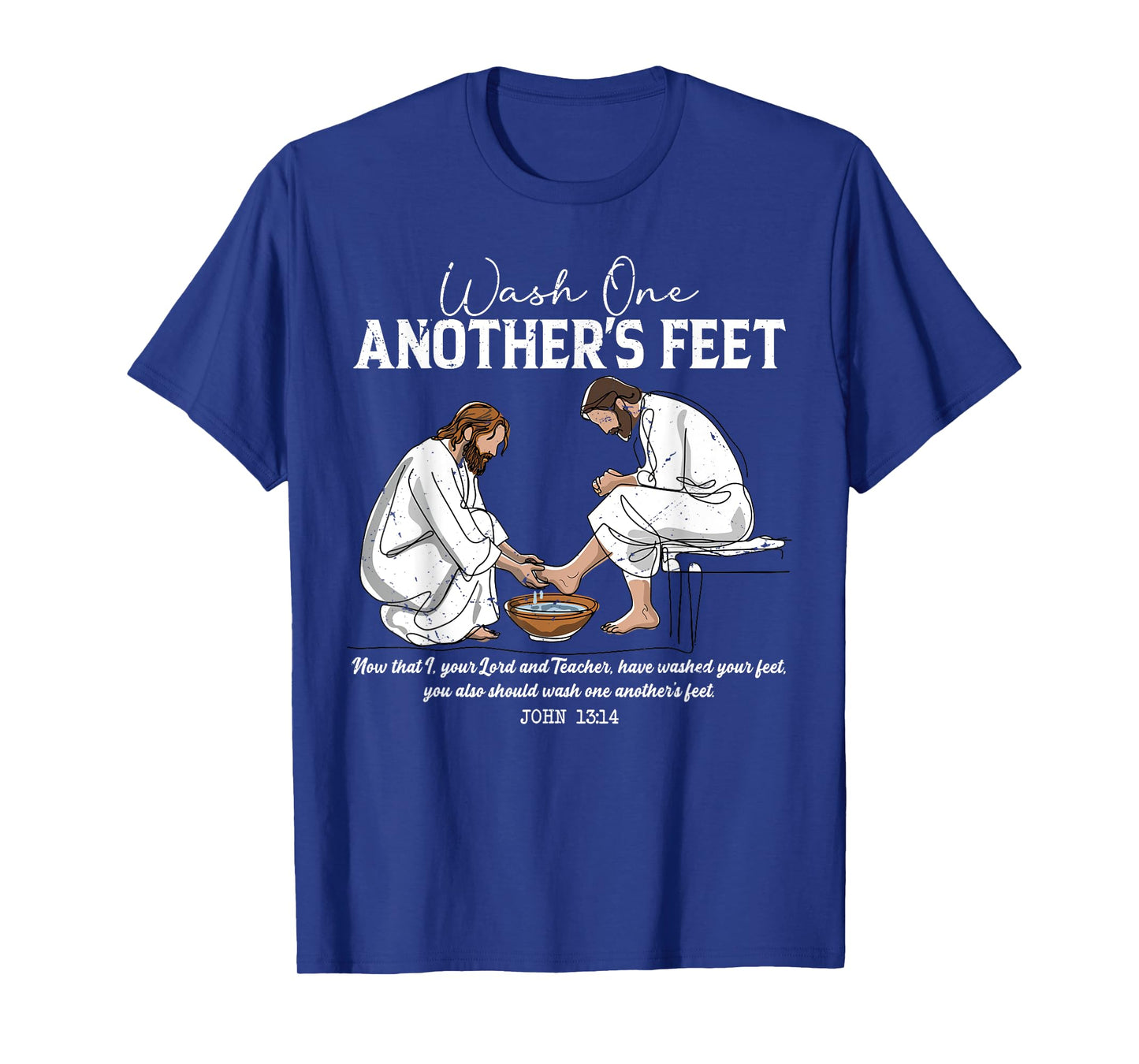 Wash One Another's Feet John 13:14 Christian Servant Heart T-Shirt