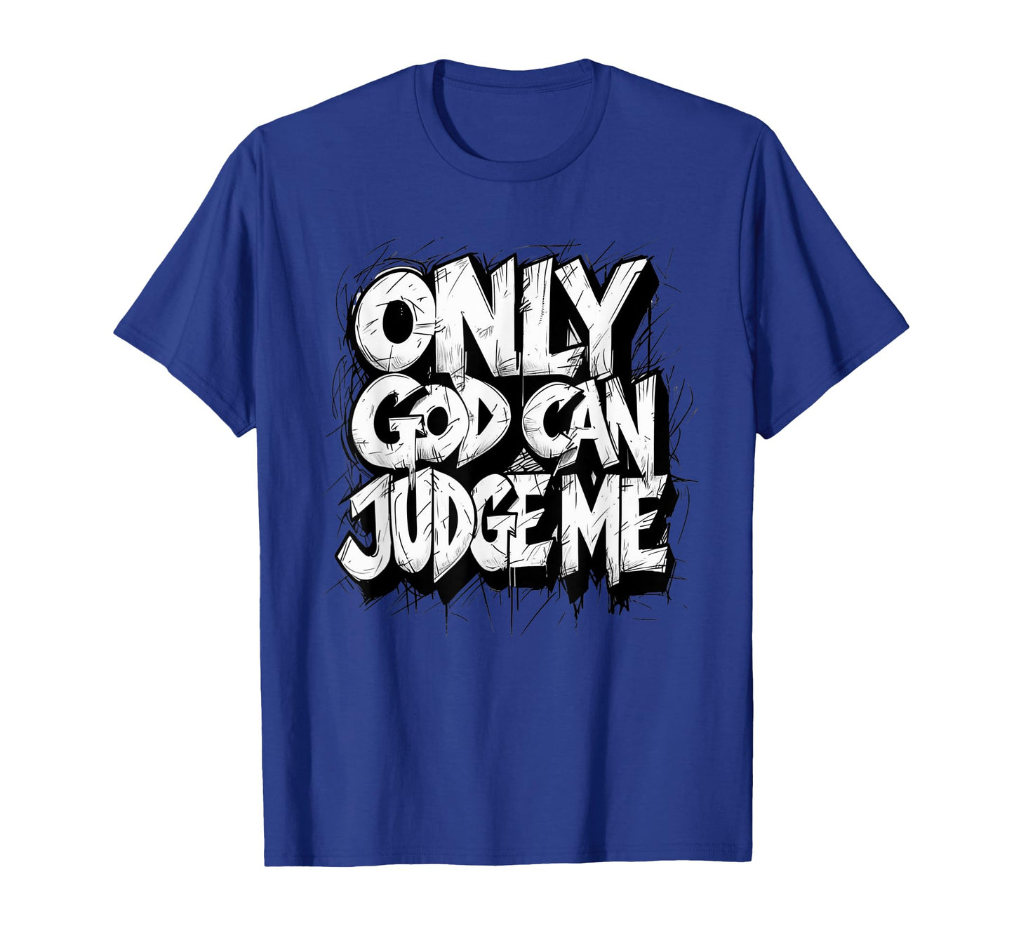 Only God Can Judge Me Hip Hop Saying Religious Graffiti T-Shirt