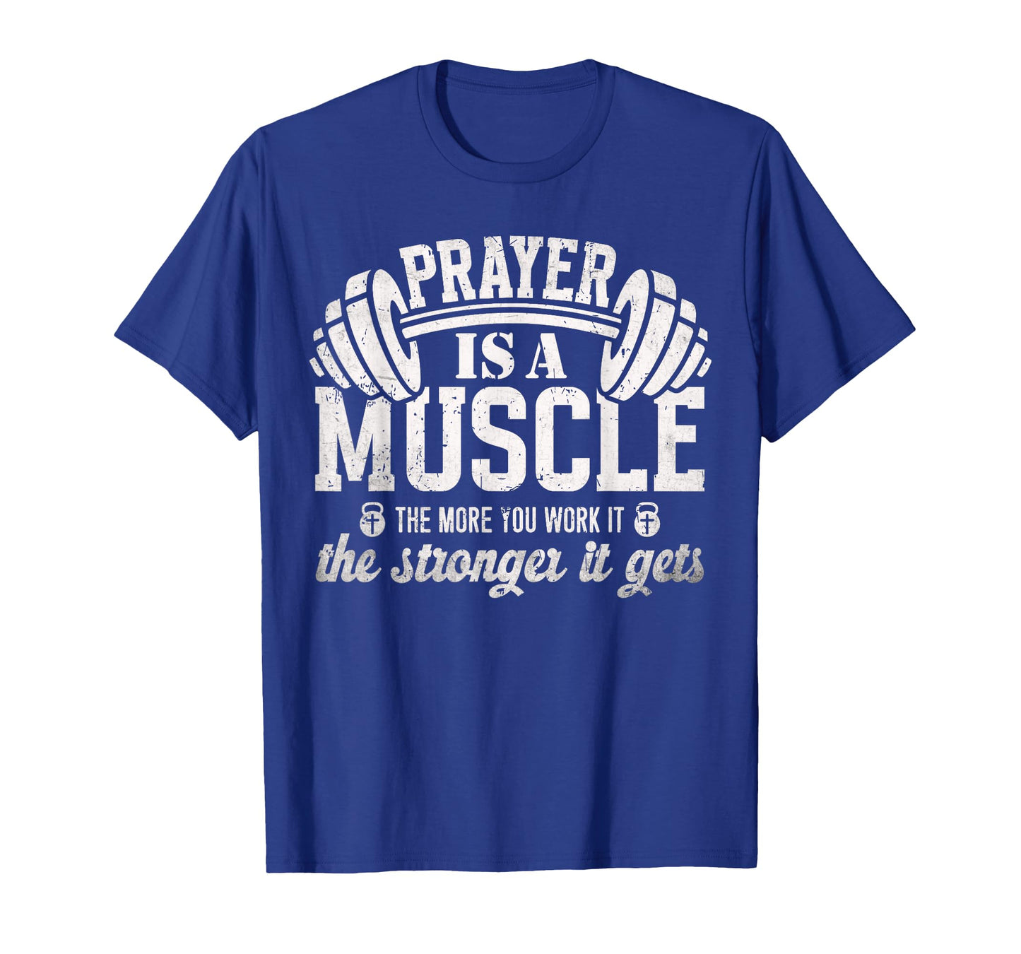 Prayer is a Muscle Christian Fitness Gym Quote T-Shirt