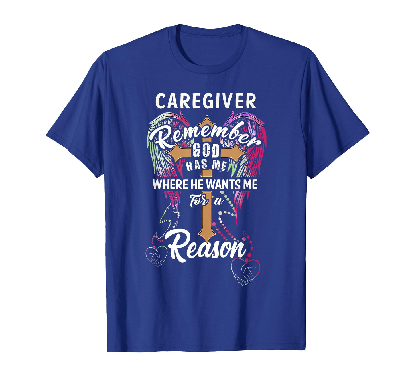Christ Cross Angel Wings Caregiver Remember God Has Me T-Shirt