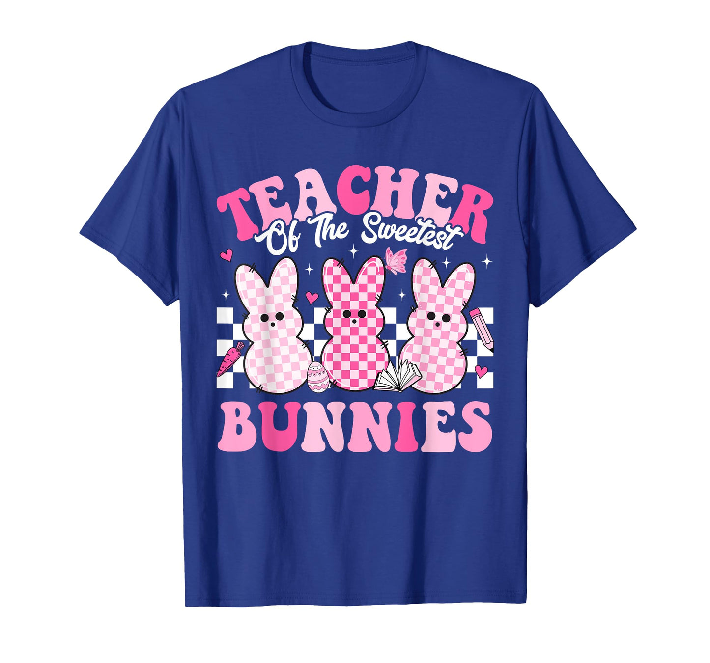 Teacher Of The Sweetest Bunnies Happy Easter Day Teachers Men Women Kids T-Shirt