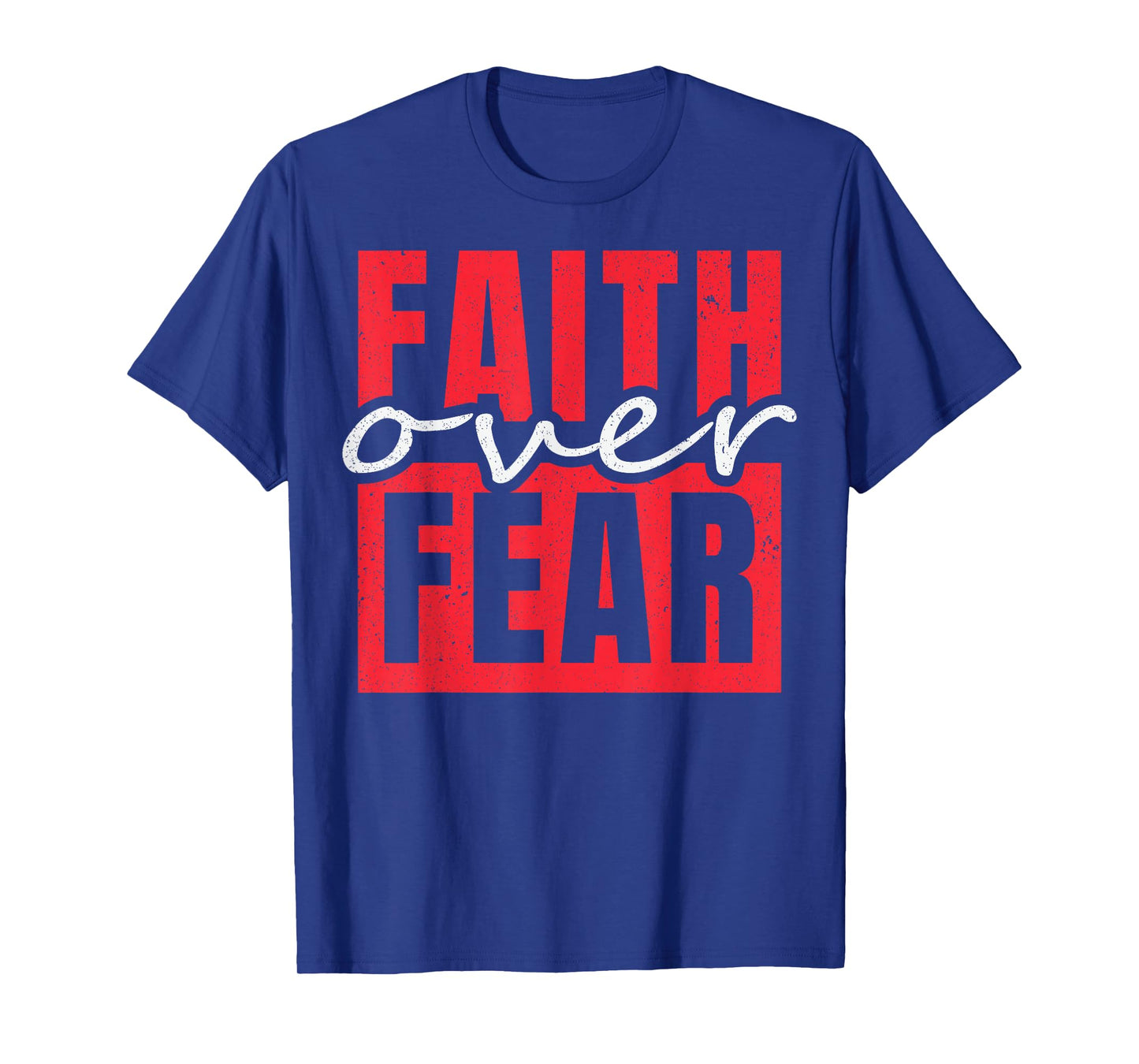 Faith Over Fear Christian Men Women T-Shirt