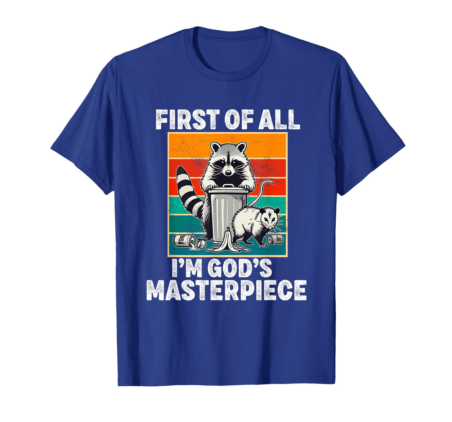 first of all i'm god's masterpiece raccoon T-Shirt