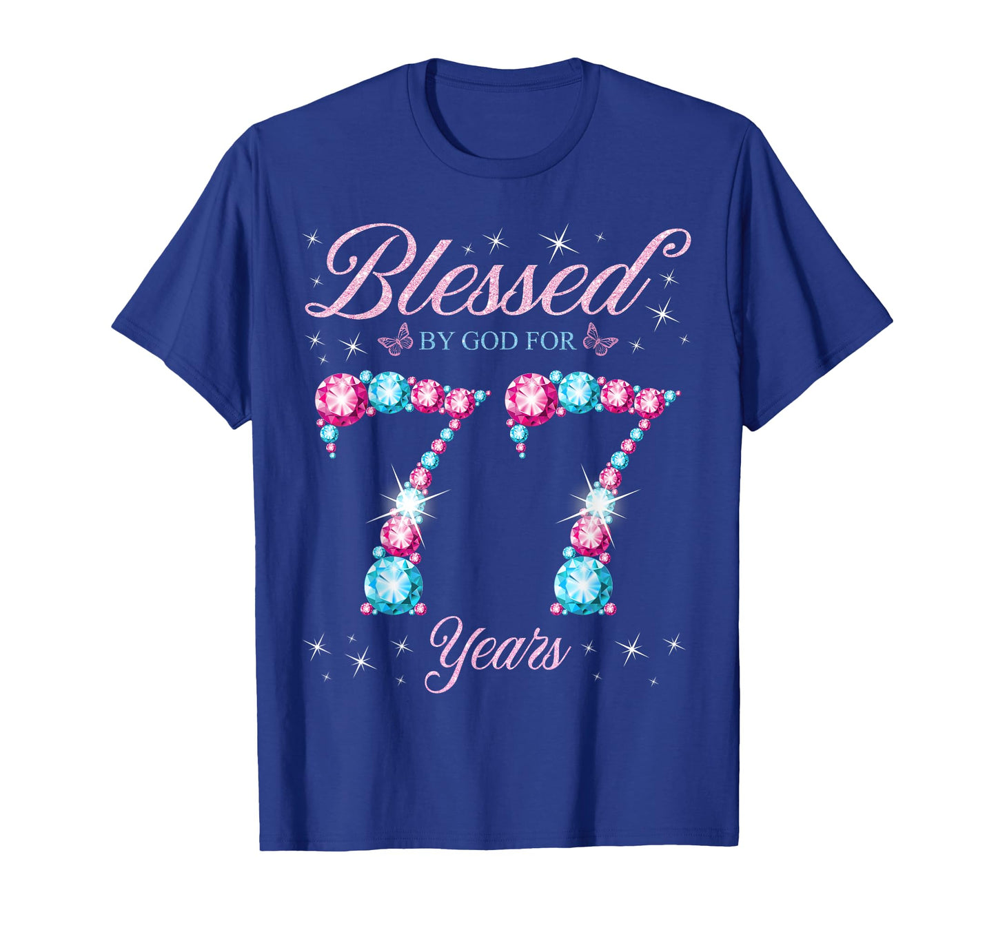 Blessed By God For 77 Years Old 77th Birthday Woman Queen T-Shirt