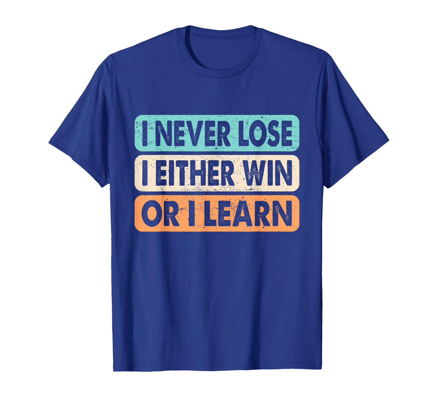 Motivational Quote I Never Lose I Either Win Or Learn Retro T-Shirt