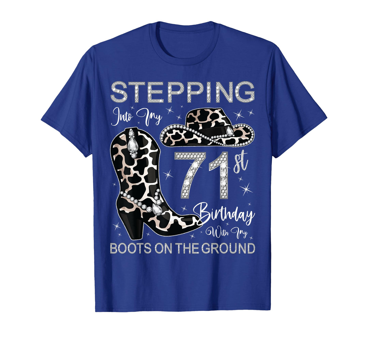Stepping Into My 71st Birthday With My Boots On The Ground T-Shirt
