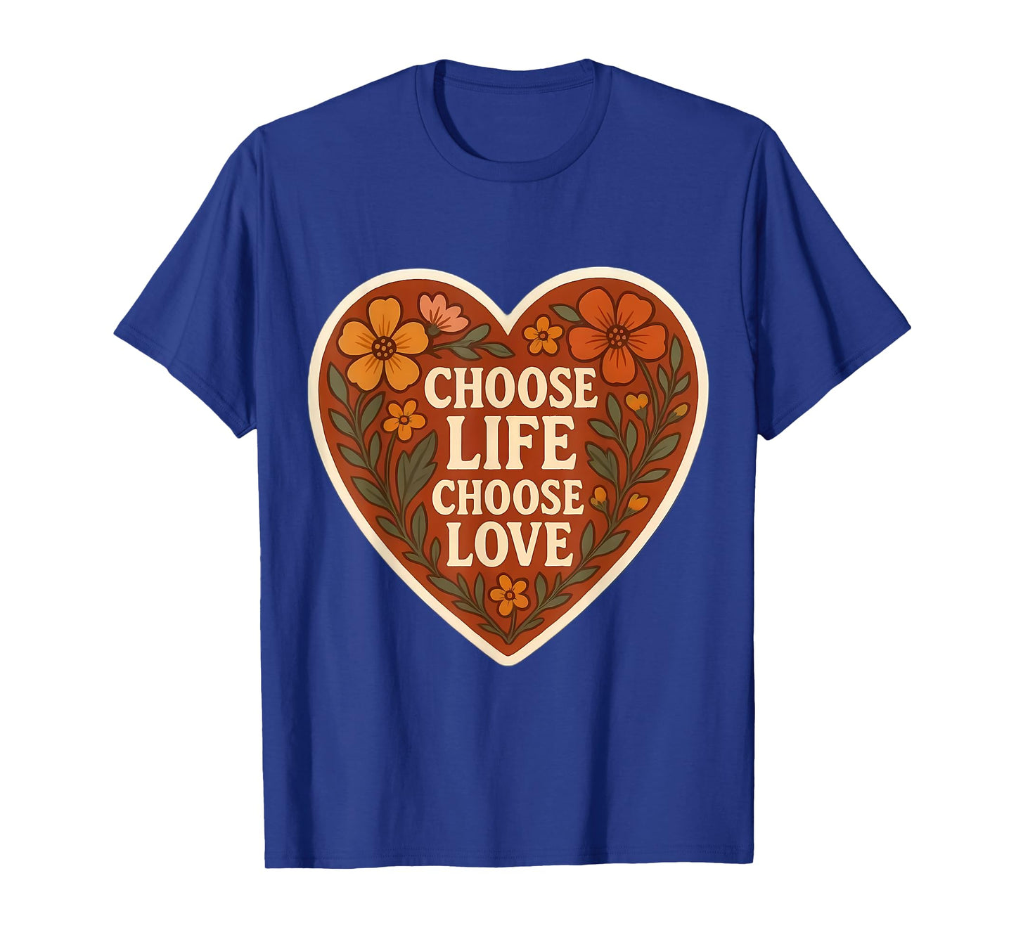 Choose Life Choose Love Pro-Life Pro Life Floral Heart Retro T-Shirt