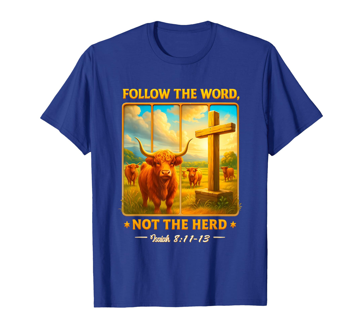 Follow The Word Not Herd Farm Farmer Scottish Highland Cows T-Shirt
