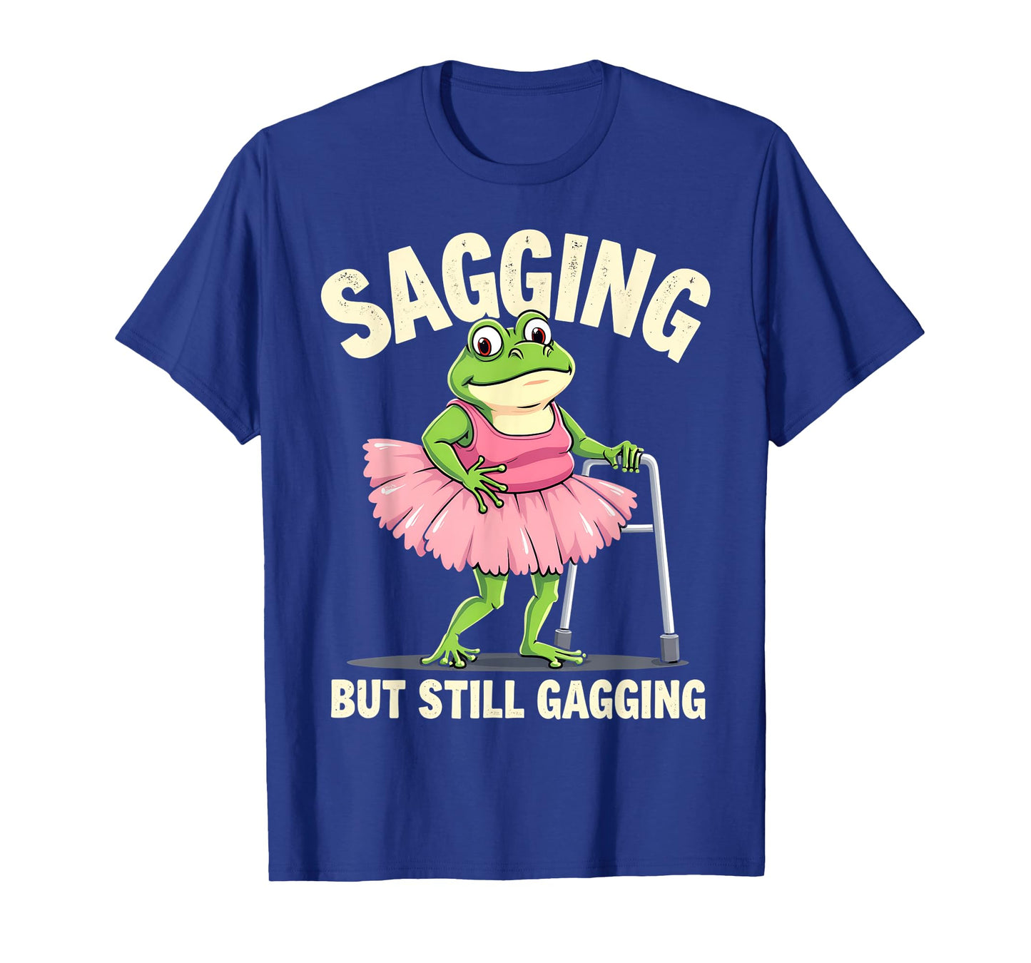 Sagging But Still Gagging Frog Funny Cringe Meme Women Men T-Shirt