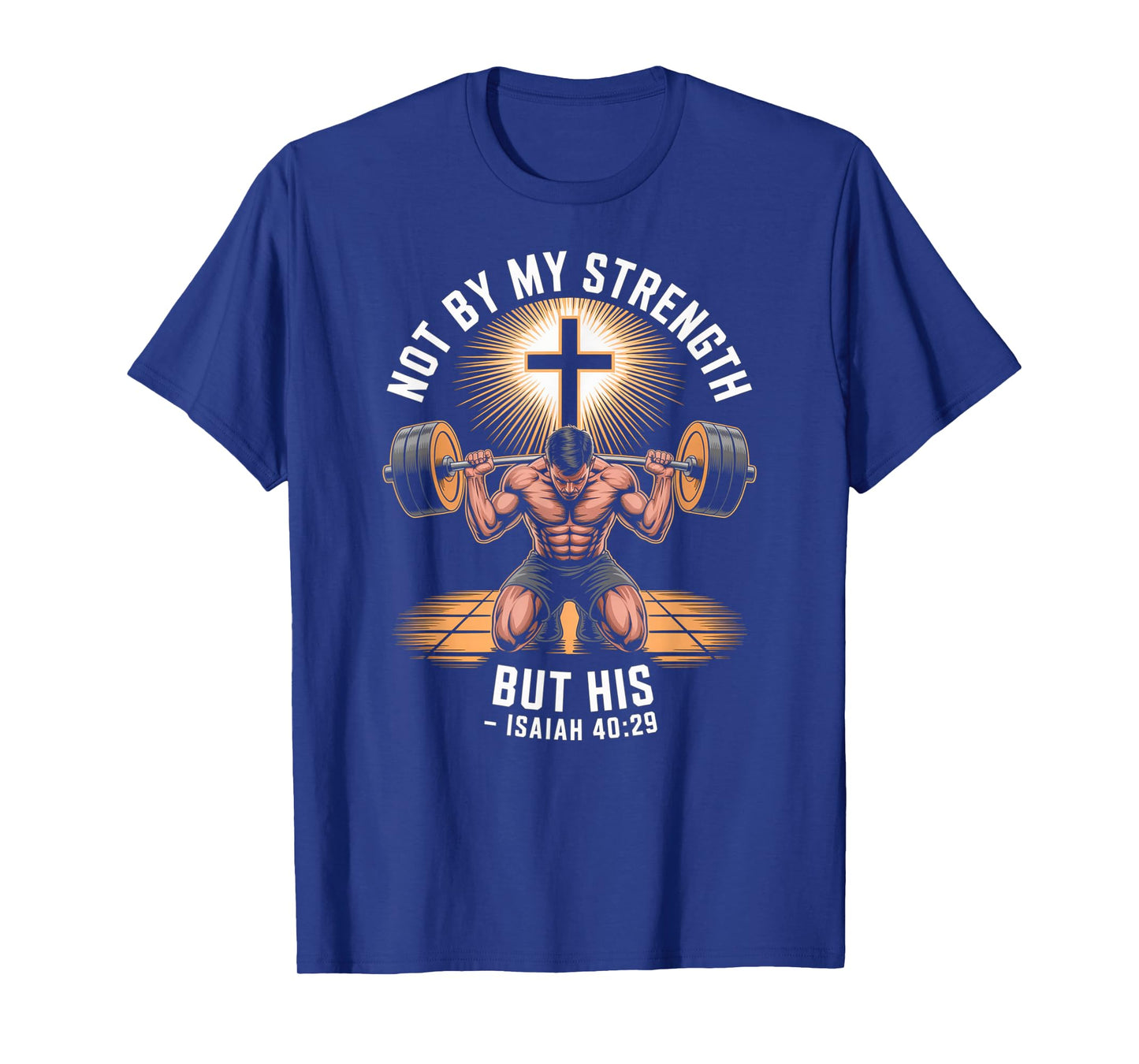 Not by My Strength but his Christian Saying Bible Mens T-Shirt