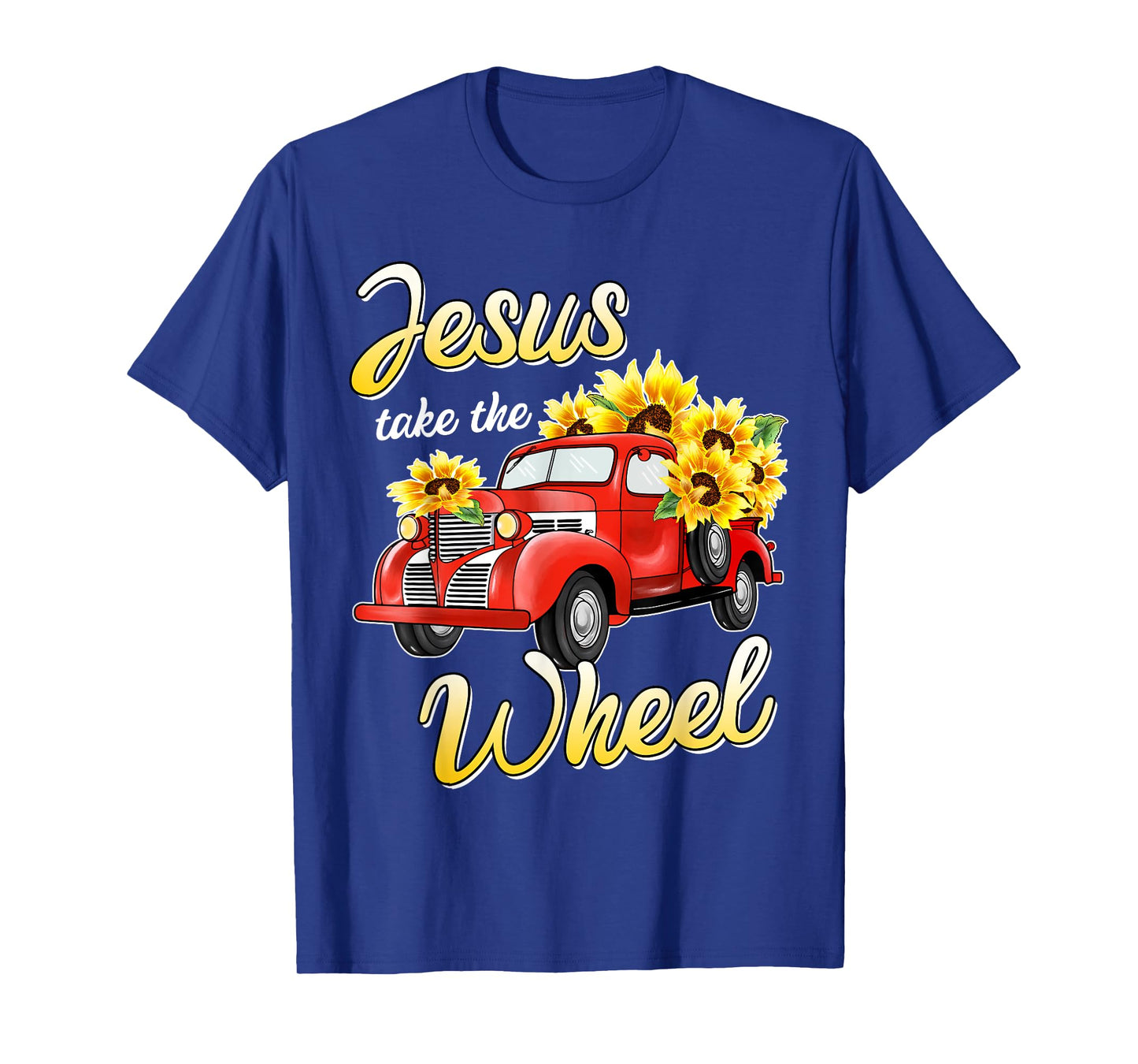 JESUS TAKE THE WHEEL Christians Funny Sunflower T-Shirt