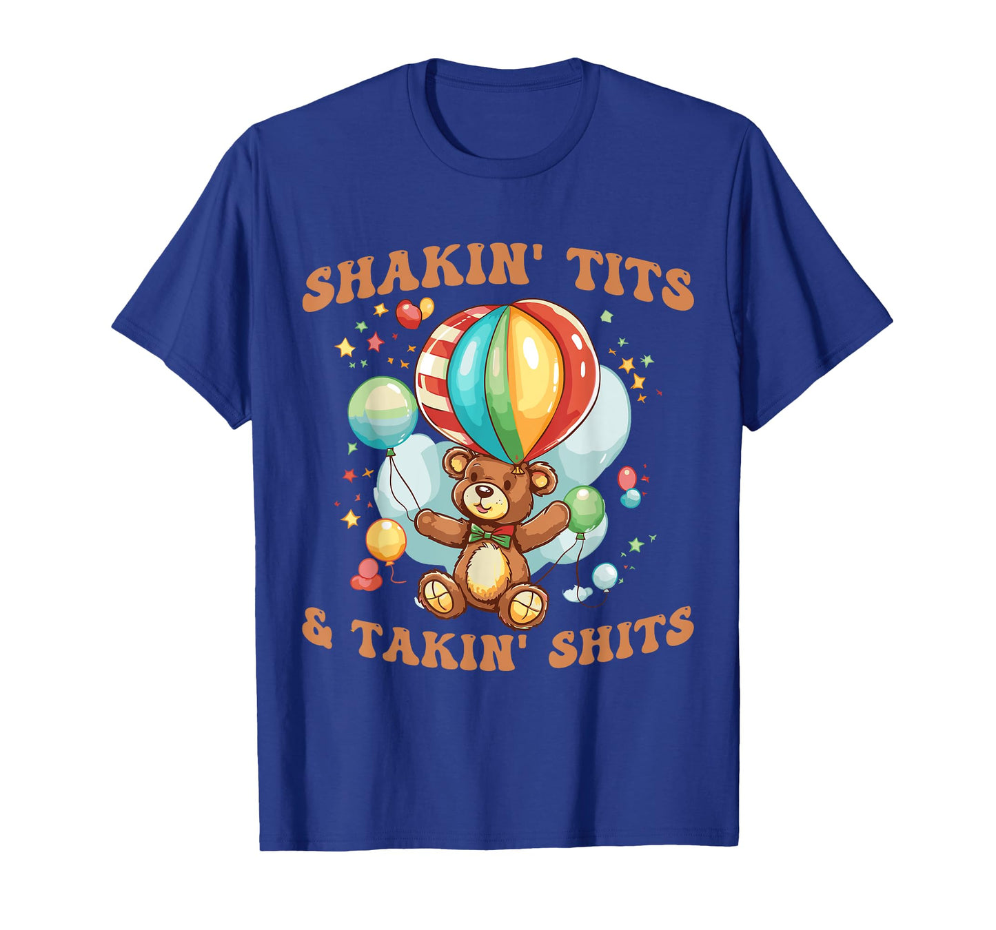 Shakin' Tits and Takin' Shits Funny Gifts For Women Men T-Shirt