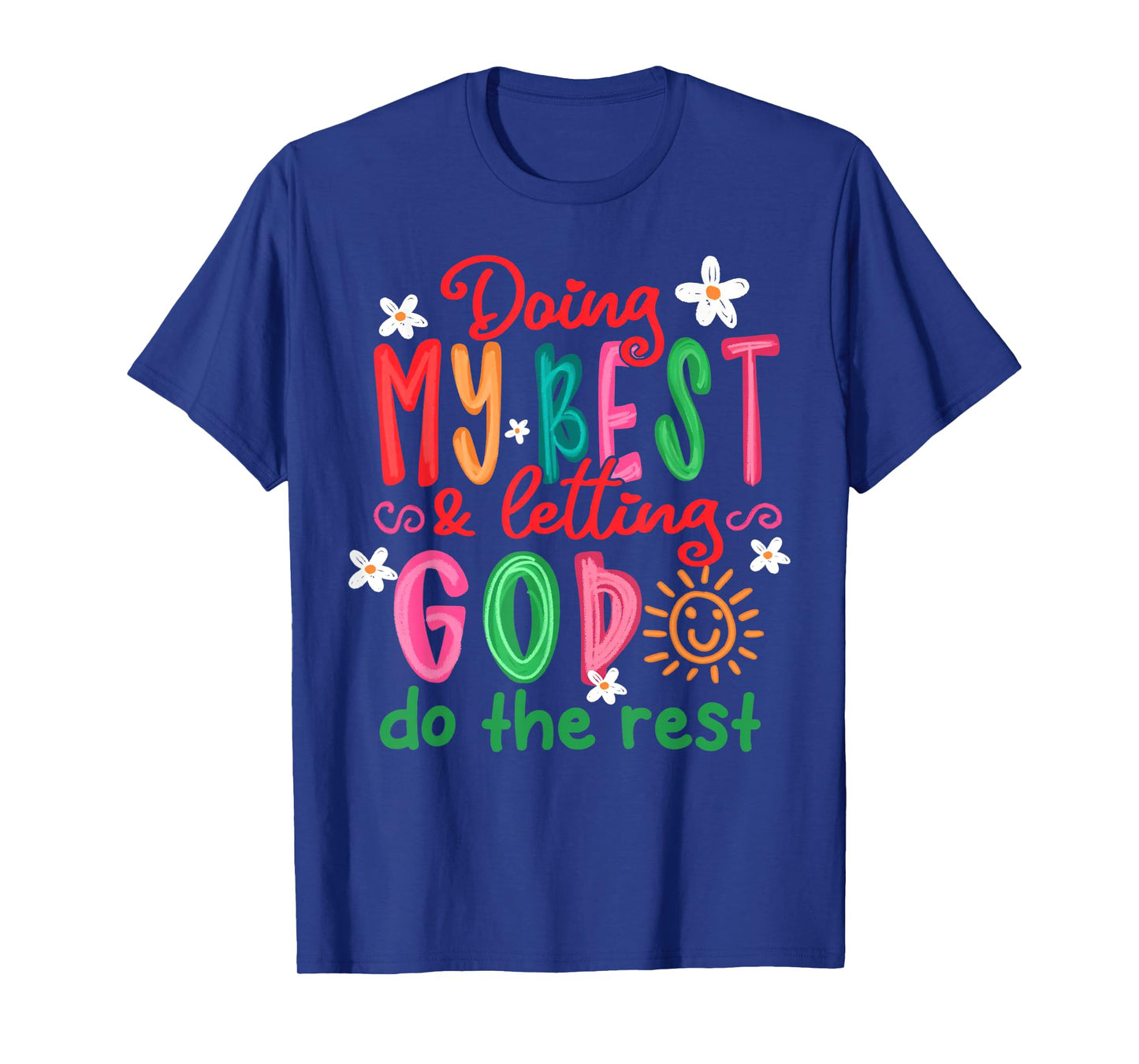 Doing My Best And Letting God Do The Rest Christian Faith T-Shirt