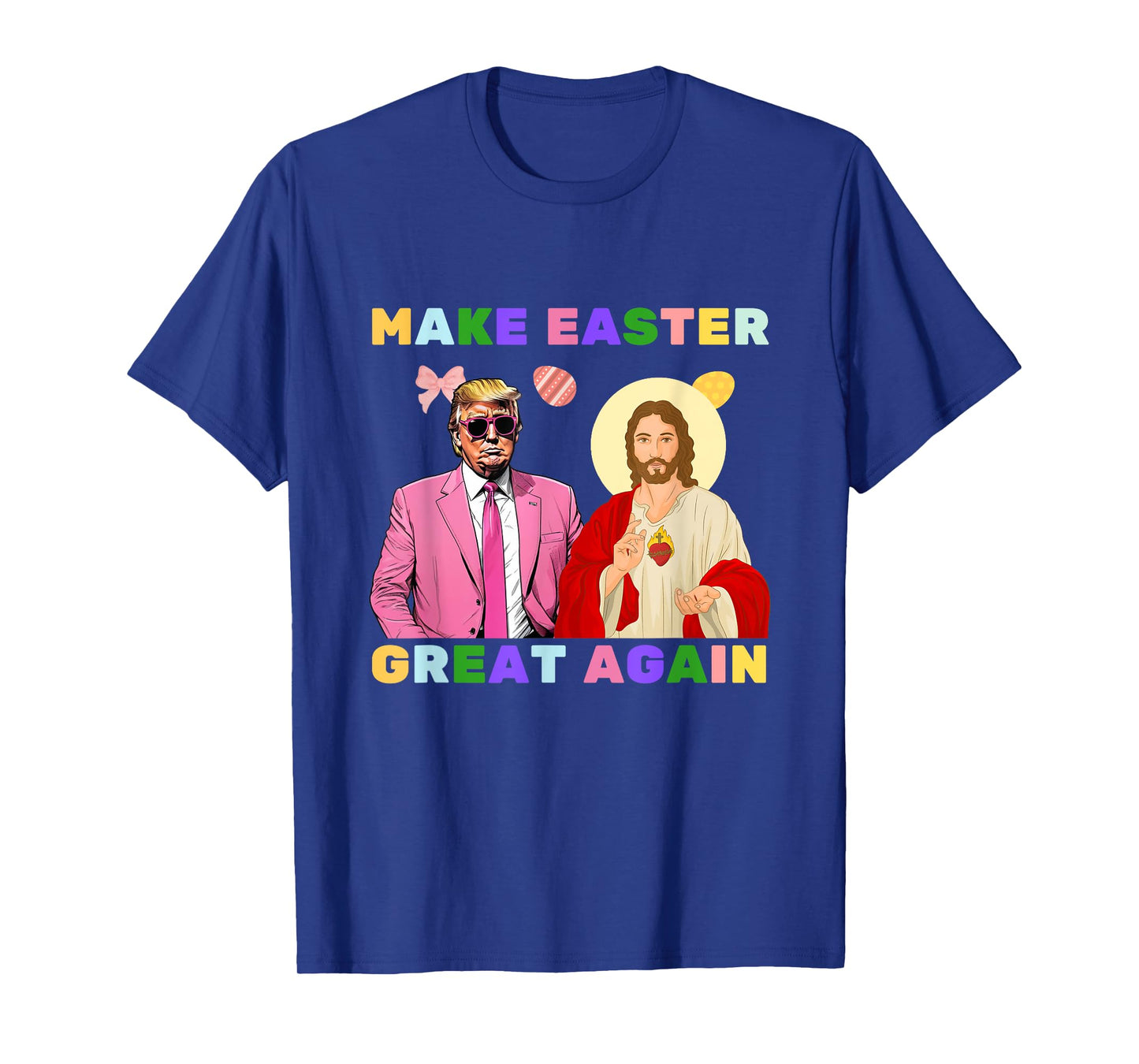 Funny Trump Jesus Christ Make Easter Great Again Egg Hunt T-Shirt