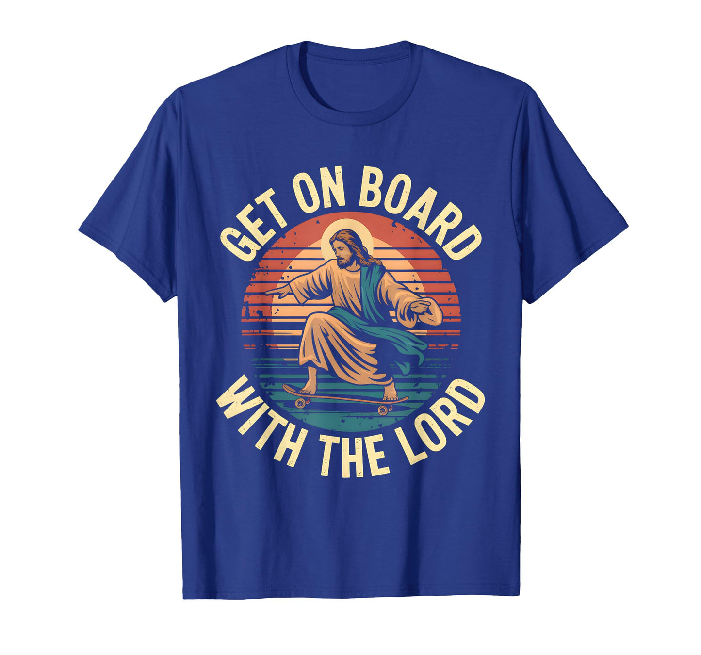 Get On Board With The Lord Christ Skateboarding Jesus Skate T-Shirt