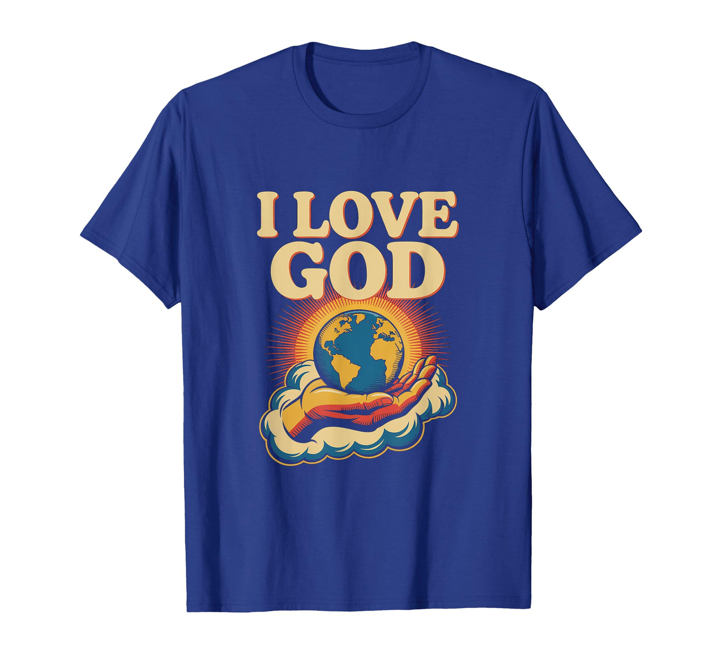 I Love God Inspirational Faith Message T-Shirt