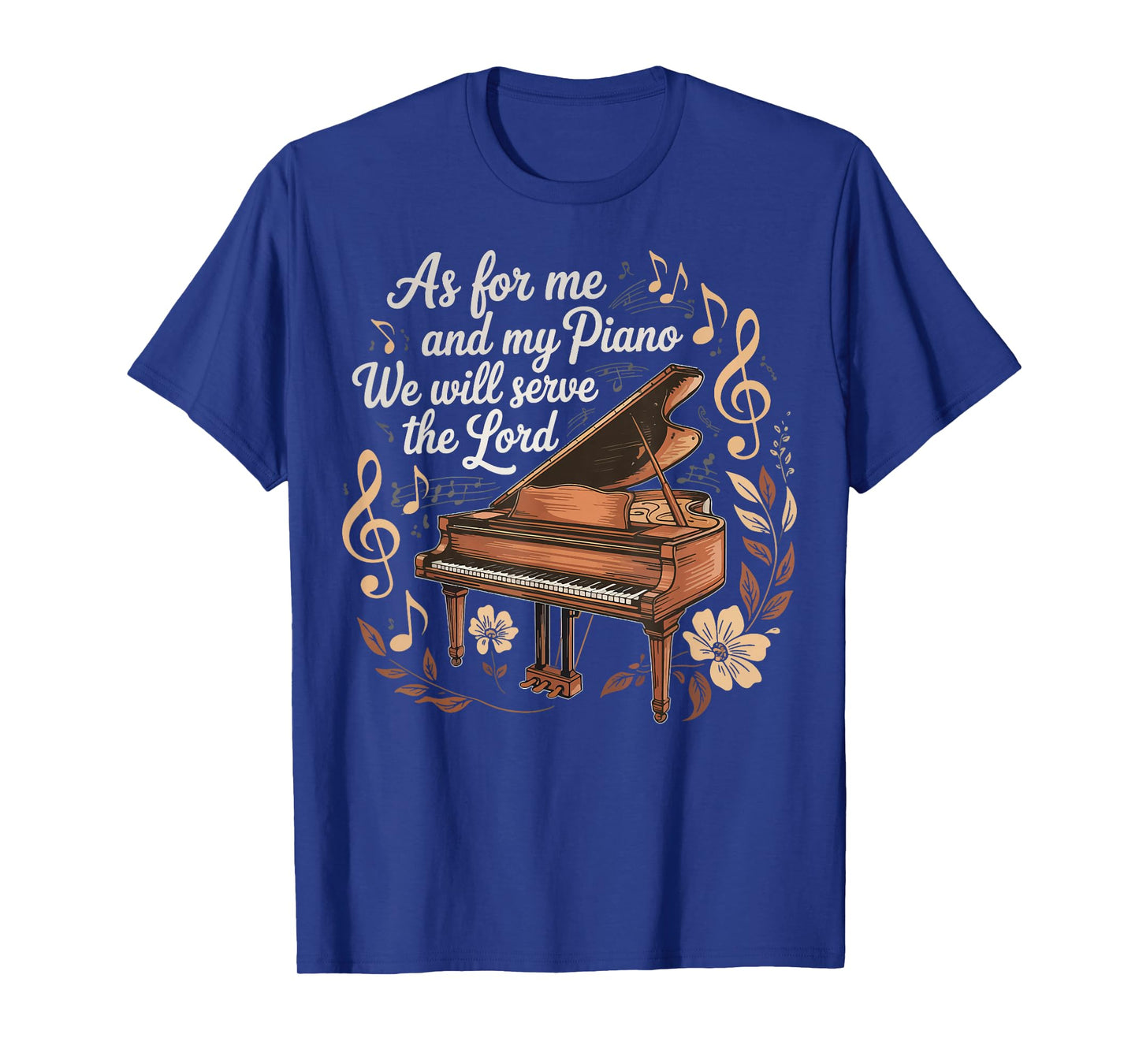 As For Me And My Piano We Will Serve The Lord T-Shirt