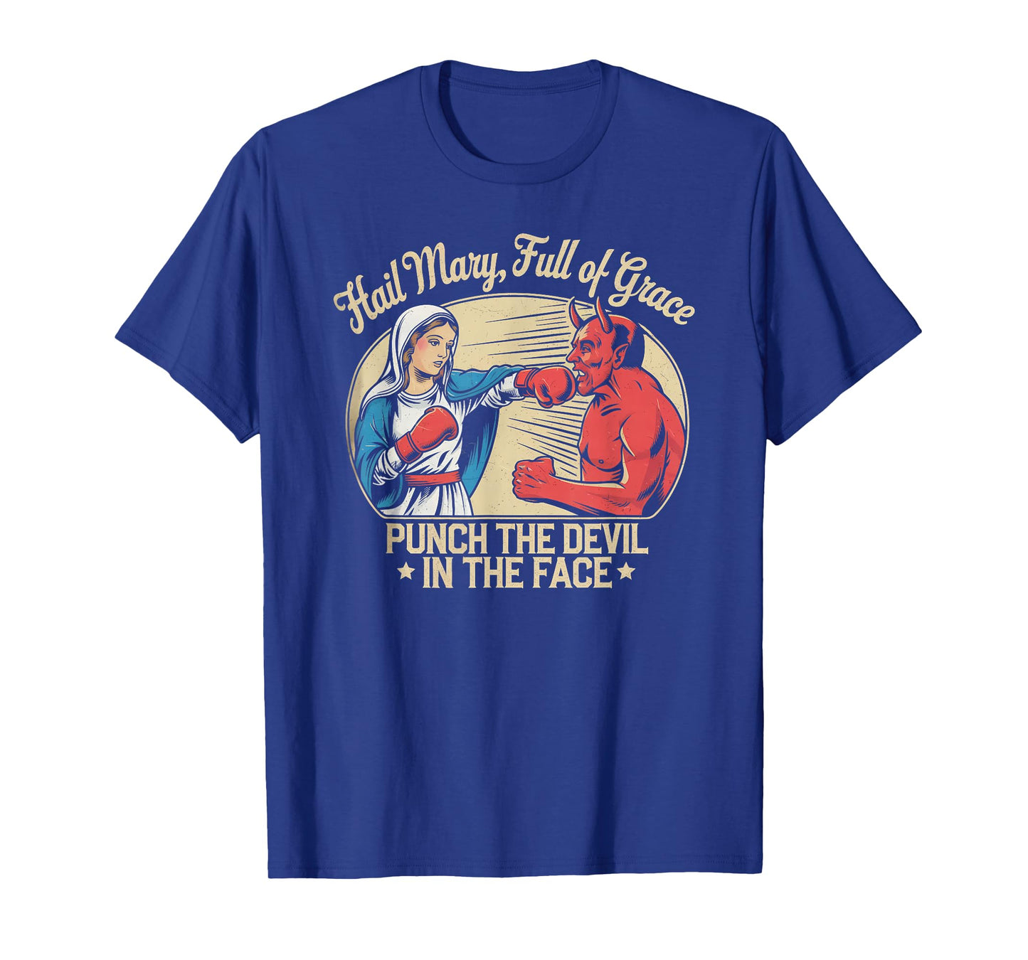 Hail Mary Full Of Grace Punch The Devil In The Face Retro T-Shirt