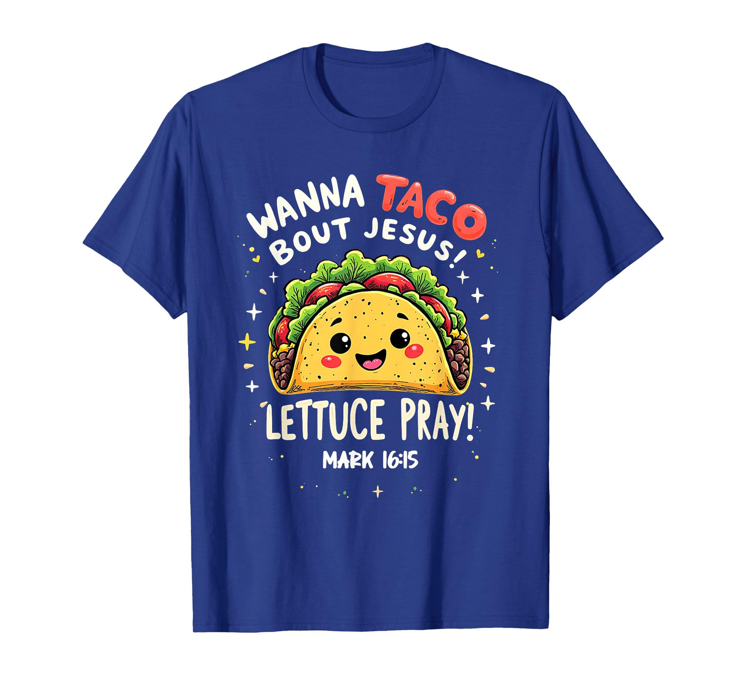 Wanna Taco Bout Jesus Lettuce Pray Cute Christian Pun T-Shirt