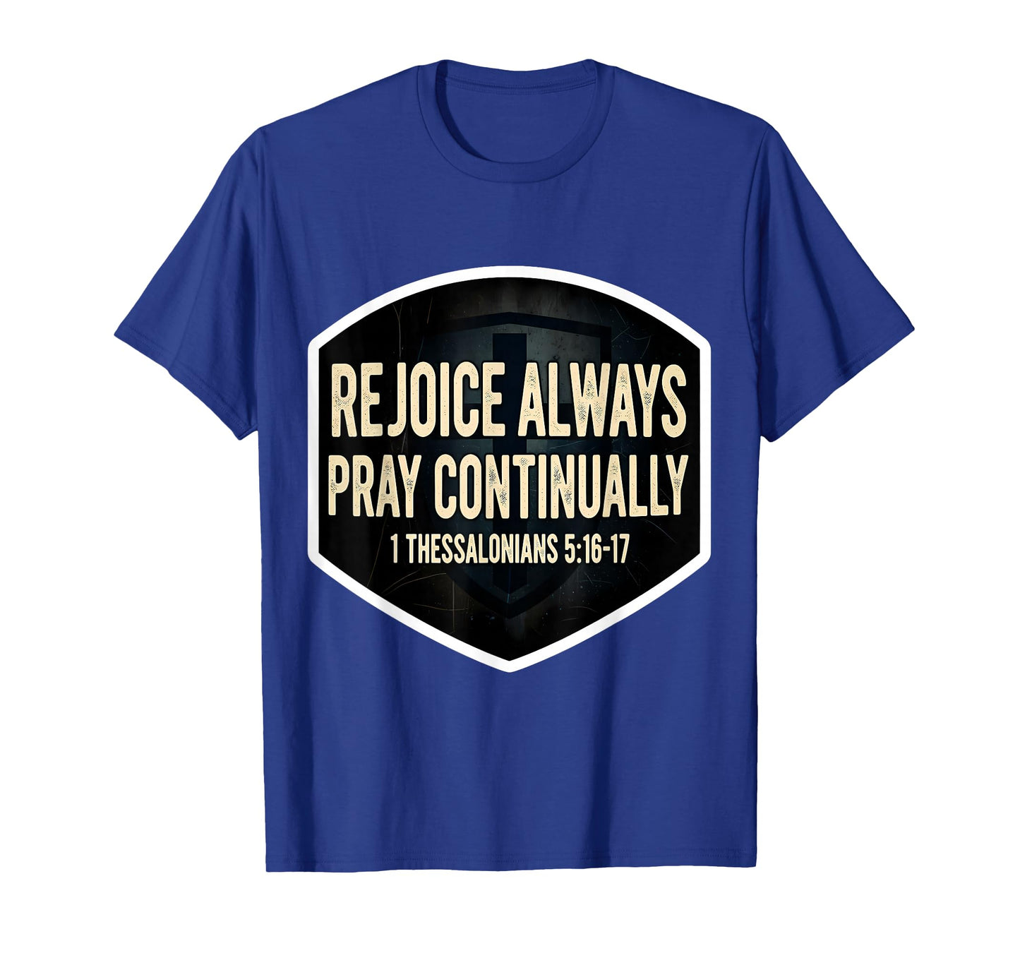 Christian Bible Verse Rejoice Always Pray Continually Quote T-Shirt