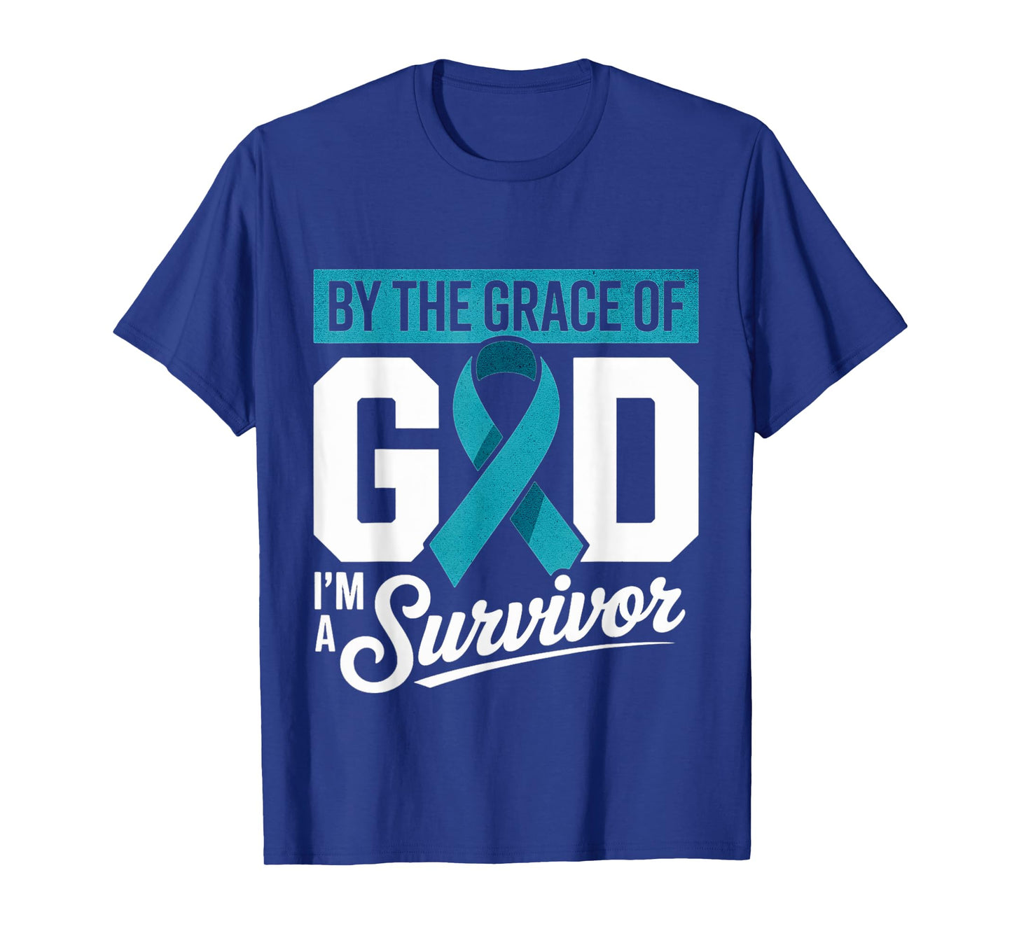 Ovarian Cancer Survivor By The Grace of God Teal Ribbon T-Shirt