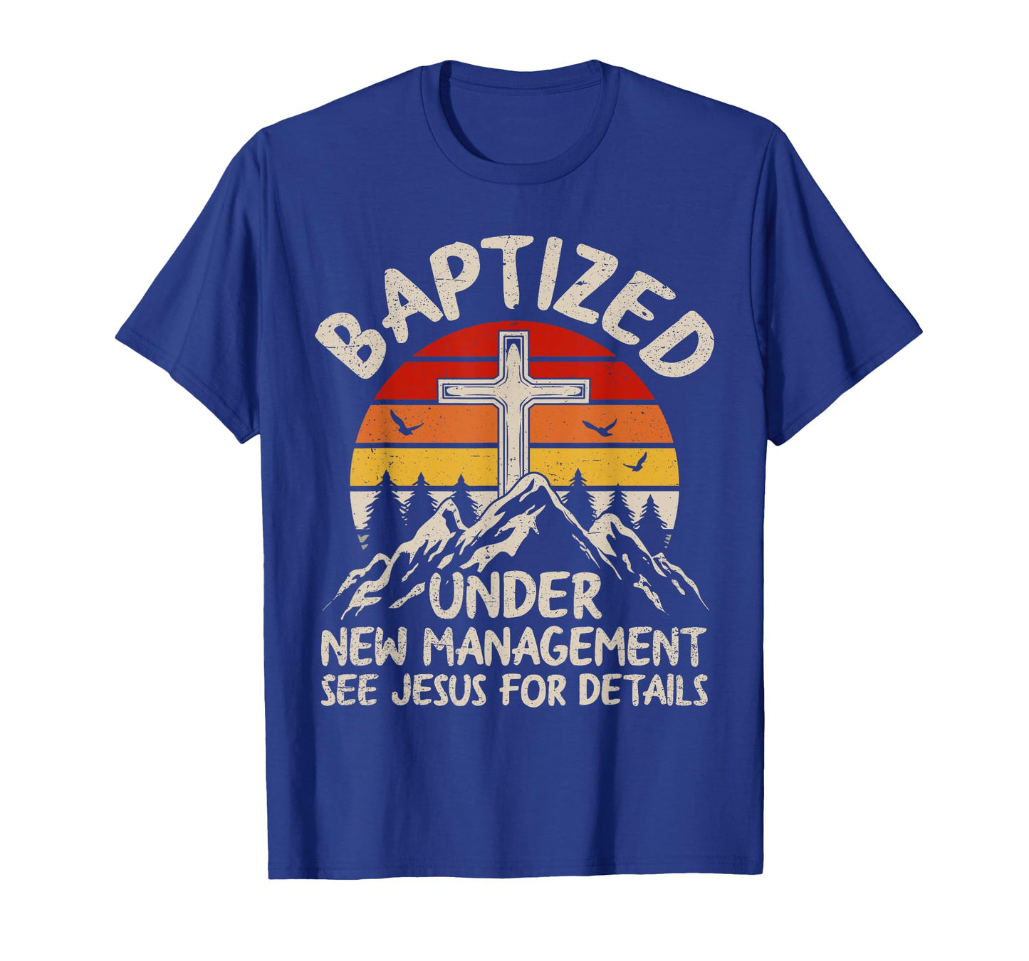 Baptized Under New Management See Jesus Baptism Christian T-Shirt