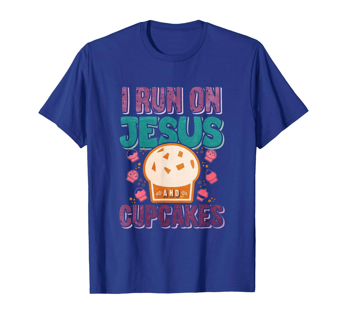 I Run On Jesus And Cupcakes T-Shirt