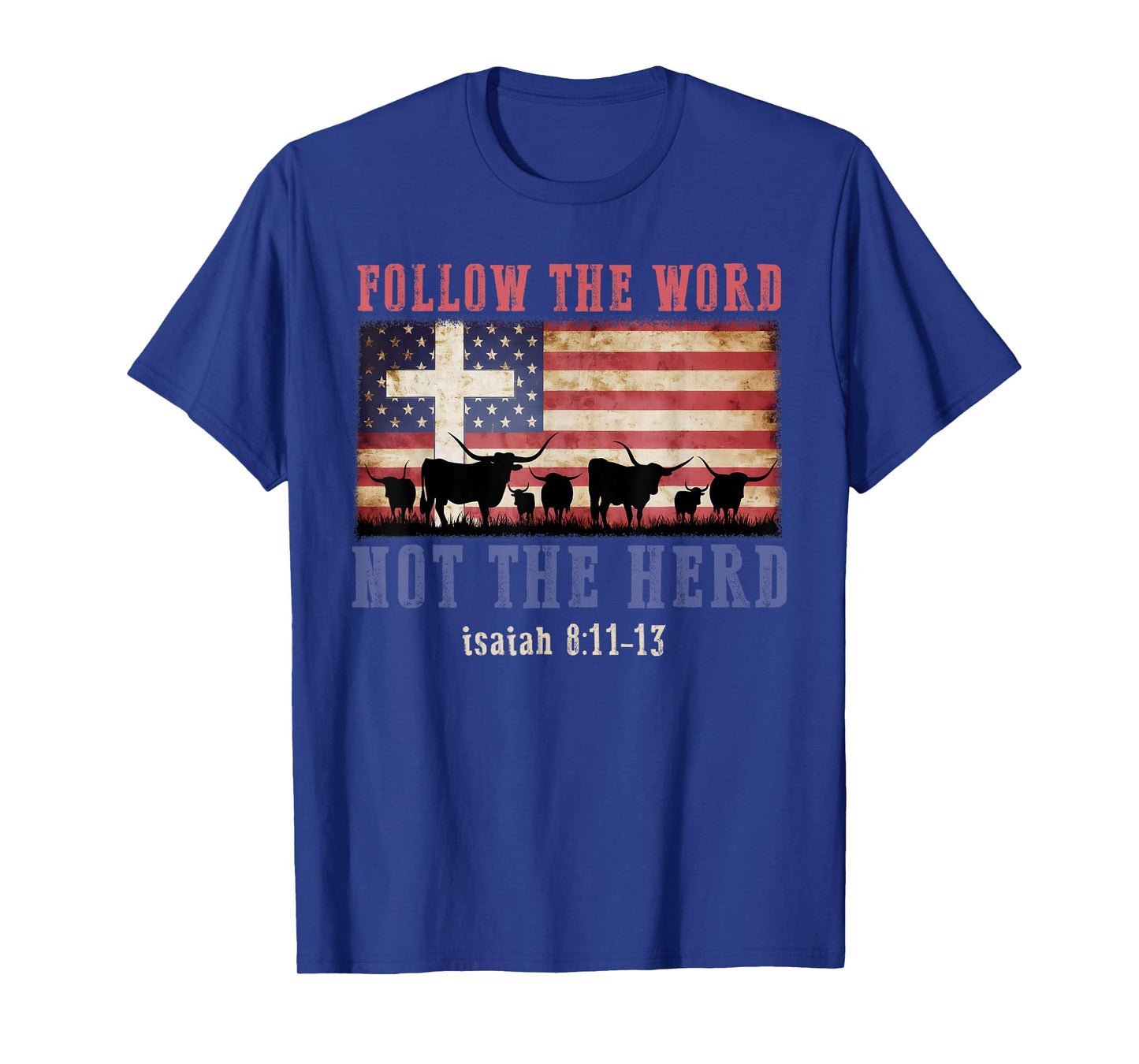 Follow the Word Not the Herd Faith Us Flag Christian Western T-Shirt