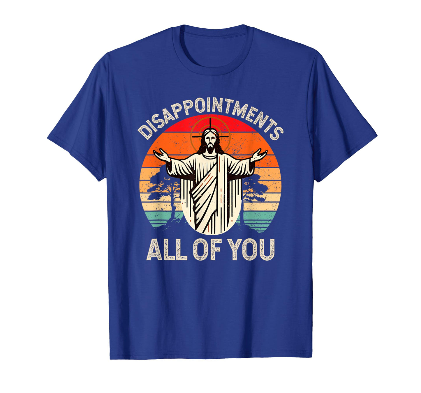 Retro Disappointment All Of You Christian Jesus Humor T-Shirt