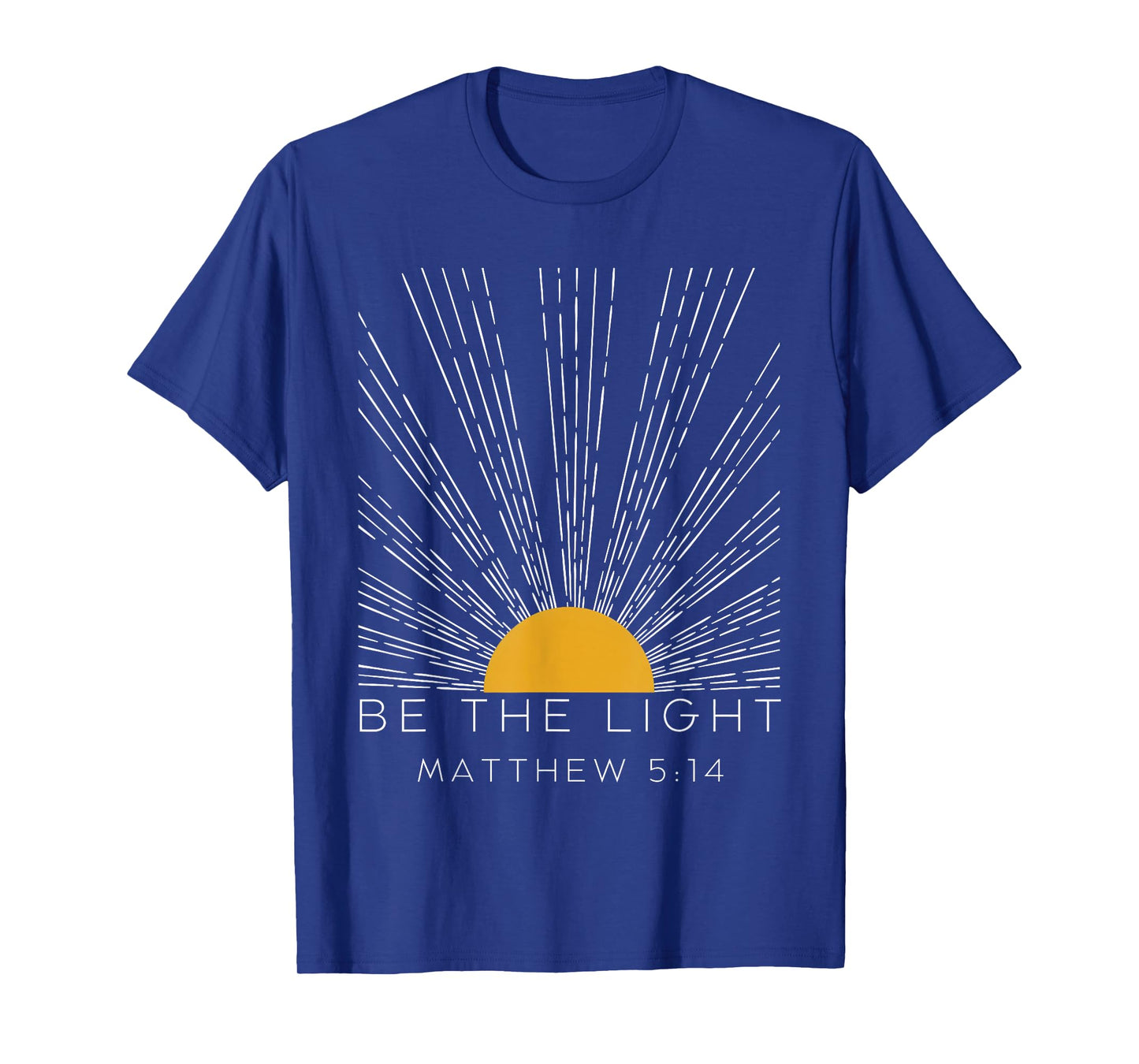Be The Light Matthew 5:14 Christians Bible Religiuos Faith T-Shirt