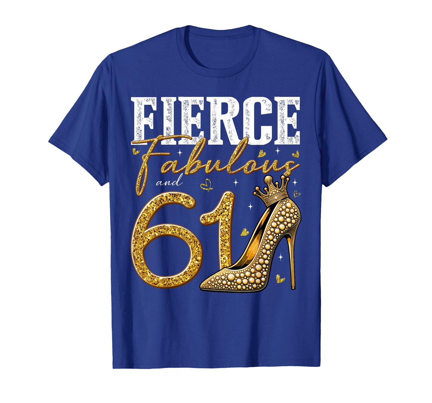 61st Birthday Fierce Fabulous and 61 Year Old Gifts Heels T-Shirt