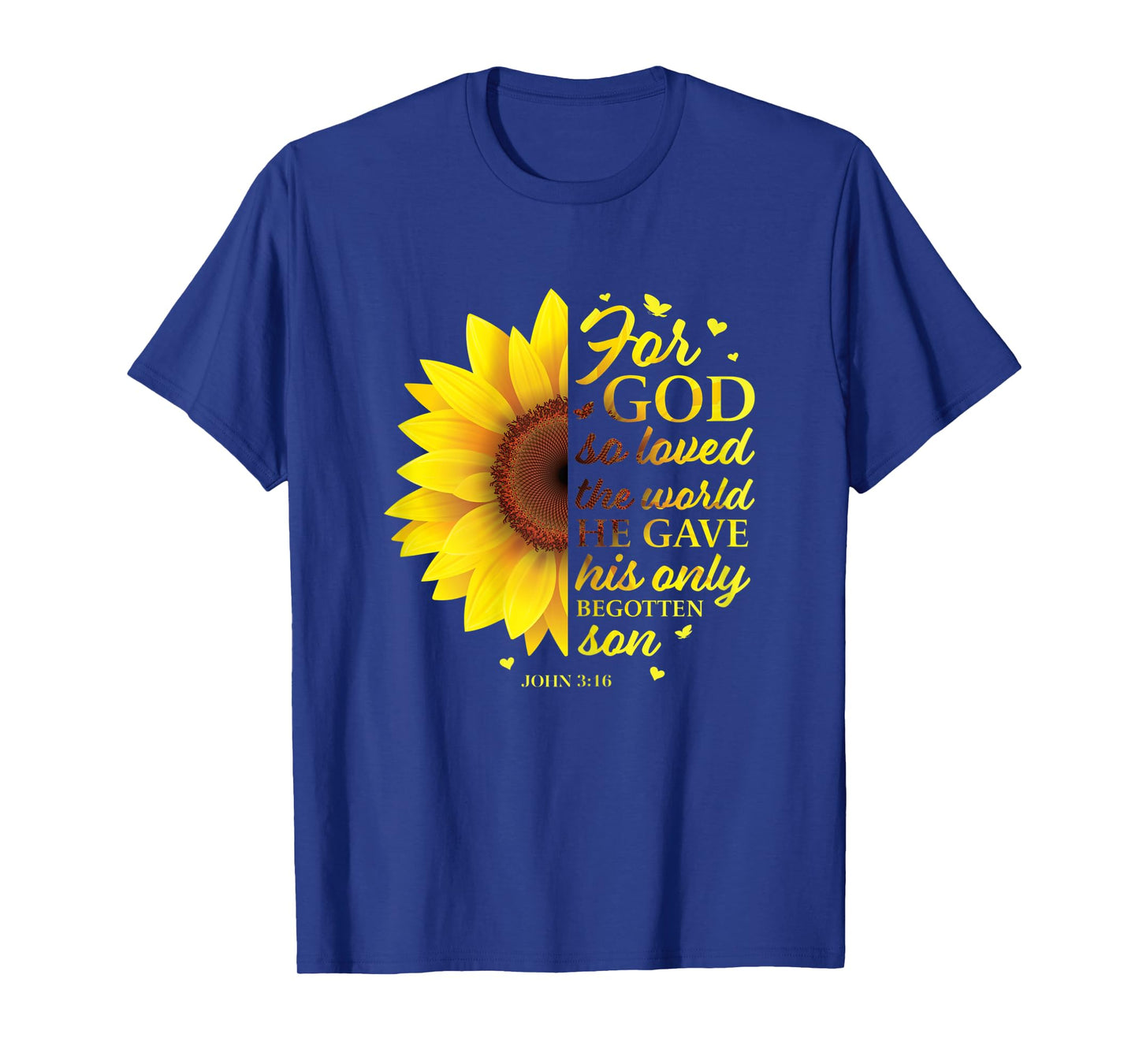 John 3:16 Sunflower Christian Verses Sayings Religious Her T-Shirt