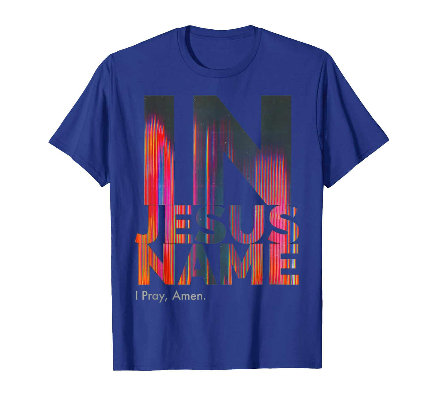 In Jesus Name I Pray Amen T-Shirt