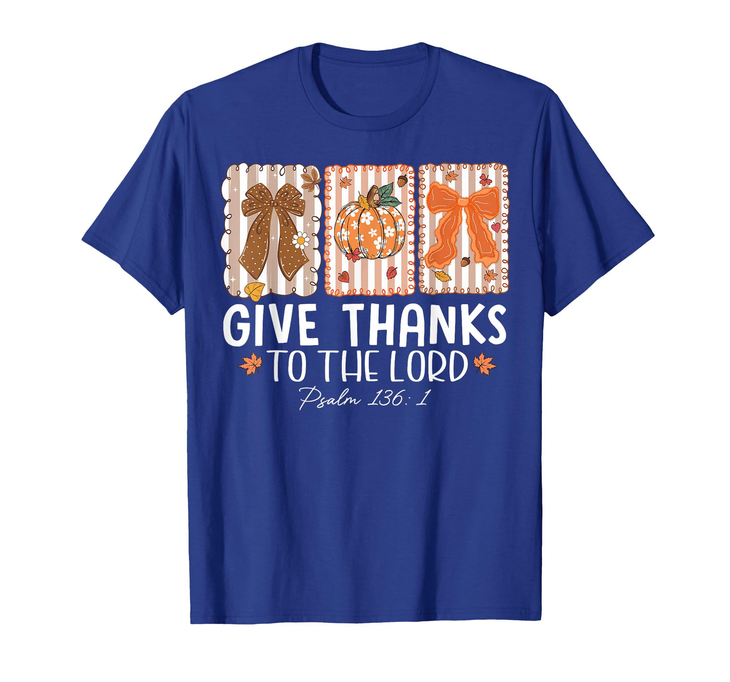 Give Thanks To The Lord Pumpkin Thanksgiving Autumn Fall T-Shirt