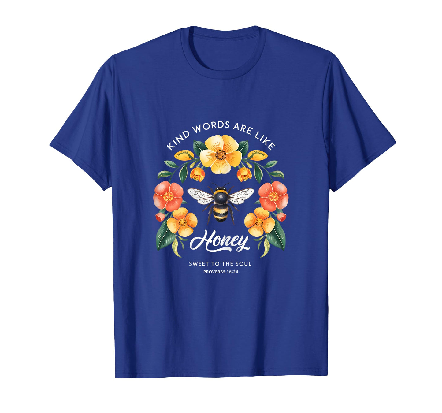 Kind Words are Like Honey Sweet to The Soul Christians T-Shirt