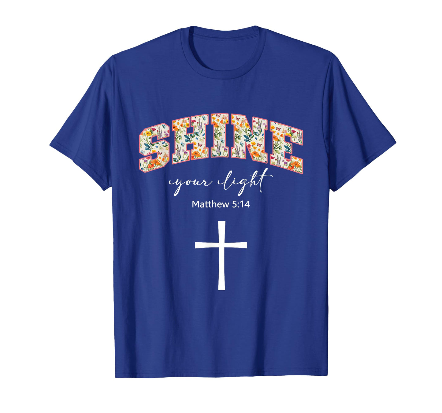 Shine Your Light Cross Christians Religion Bible Scripture T-Shirt