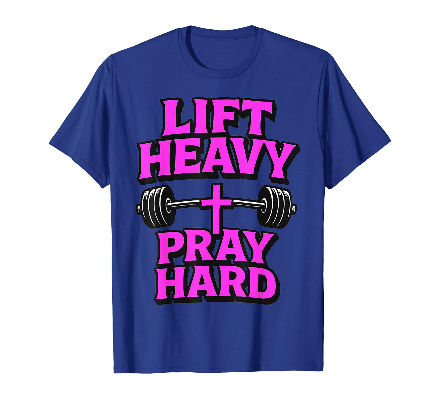 Lift Heavy Pray Hard Gym Workout Religious Christian T-Shirt