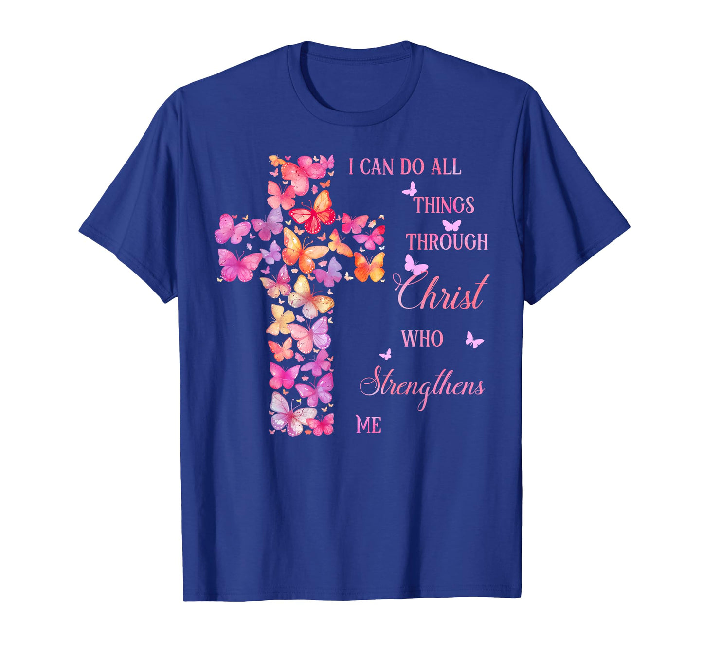I Can Do All Things Through Christ Pink Butterfly Cross T-Shirt