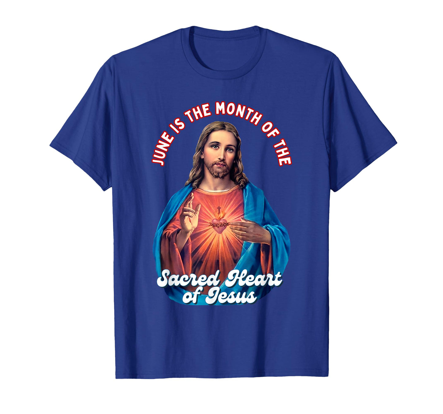 June is the month of the Sacred Holy Heart of Jesus T-Shirt
