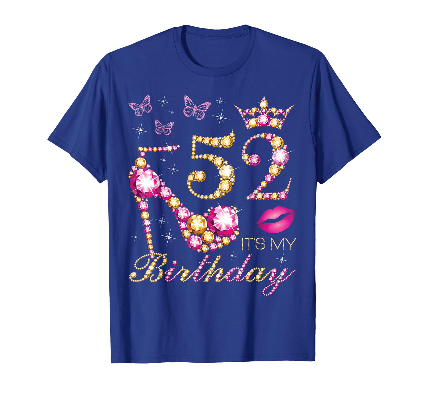 52 It's My Birthday, 52 Years Old, It's My 52nd Birthday T-Shirt
