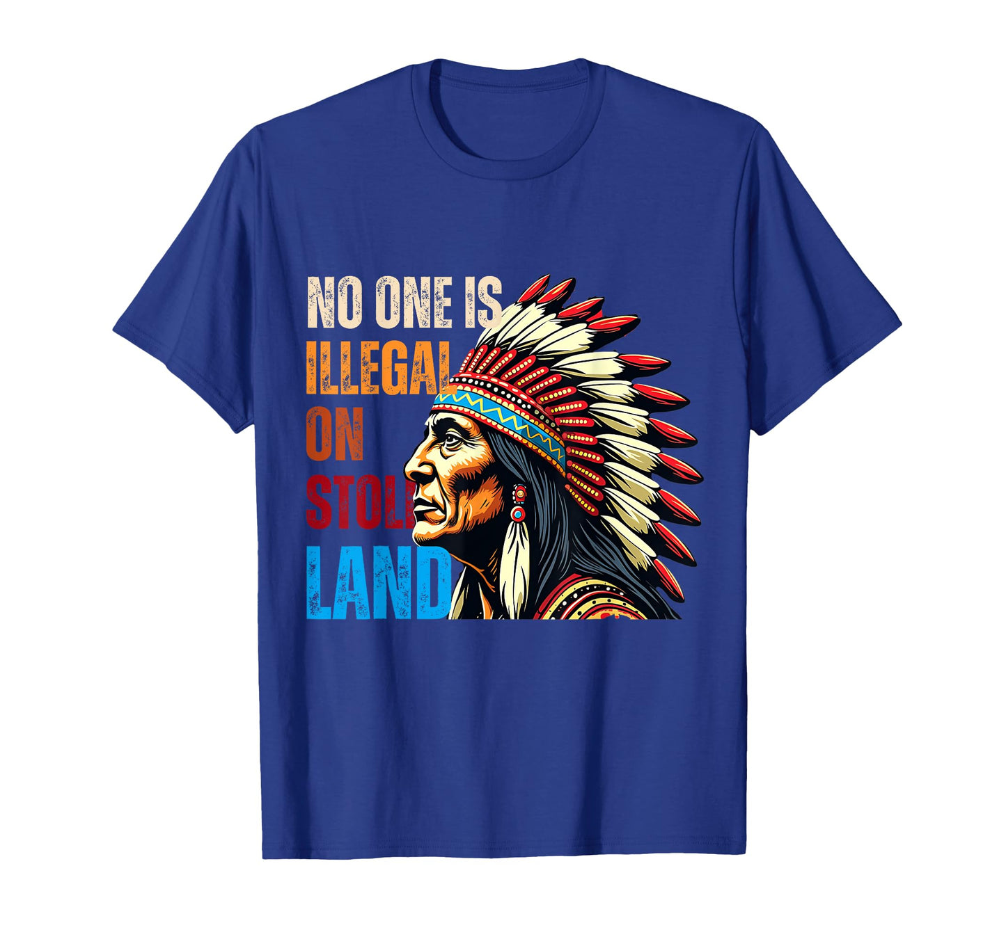 Native Americans No One Is Illegal on Stolen Land T-Shirt