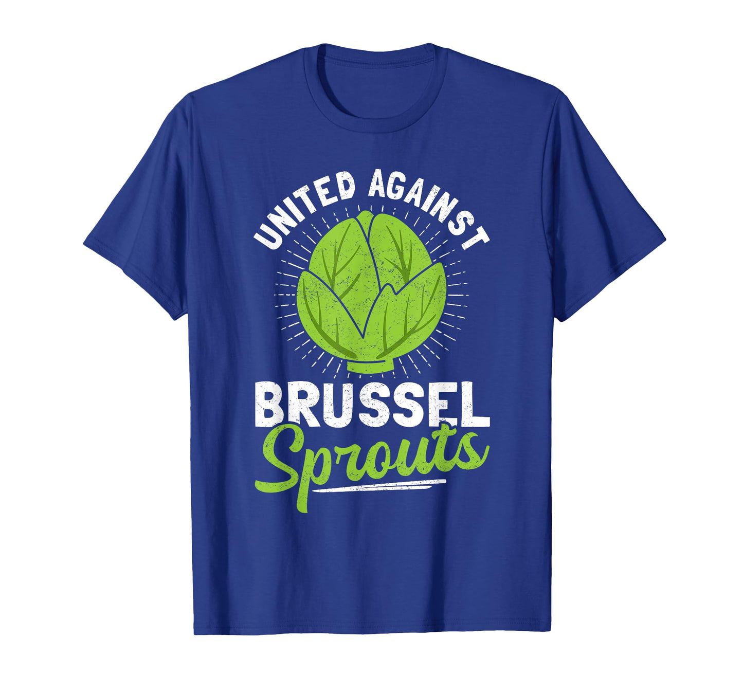 United Against Brussel Sprouts Brussel Sprout Hater T-Shirt
