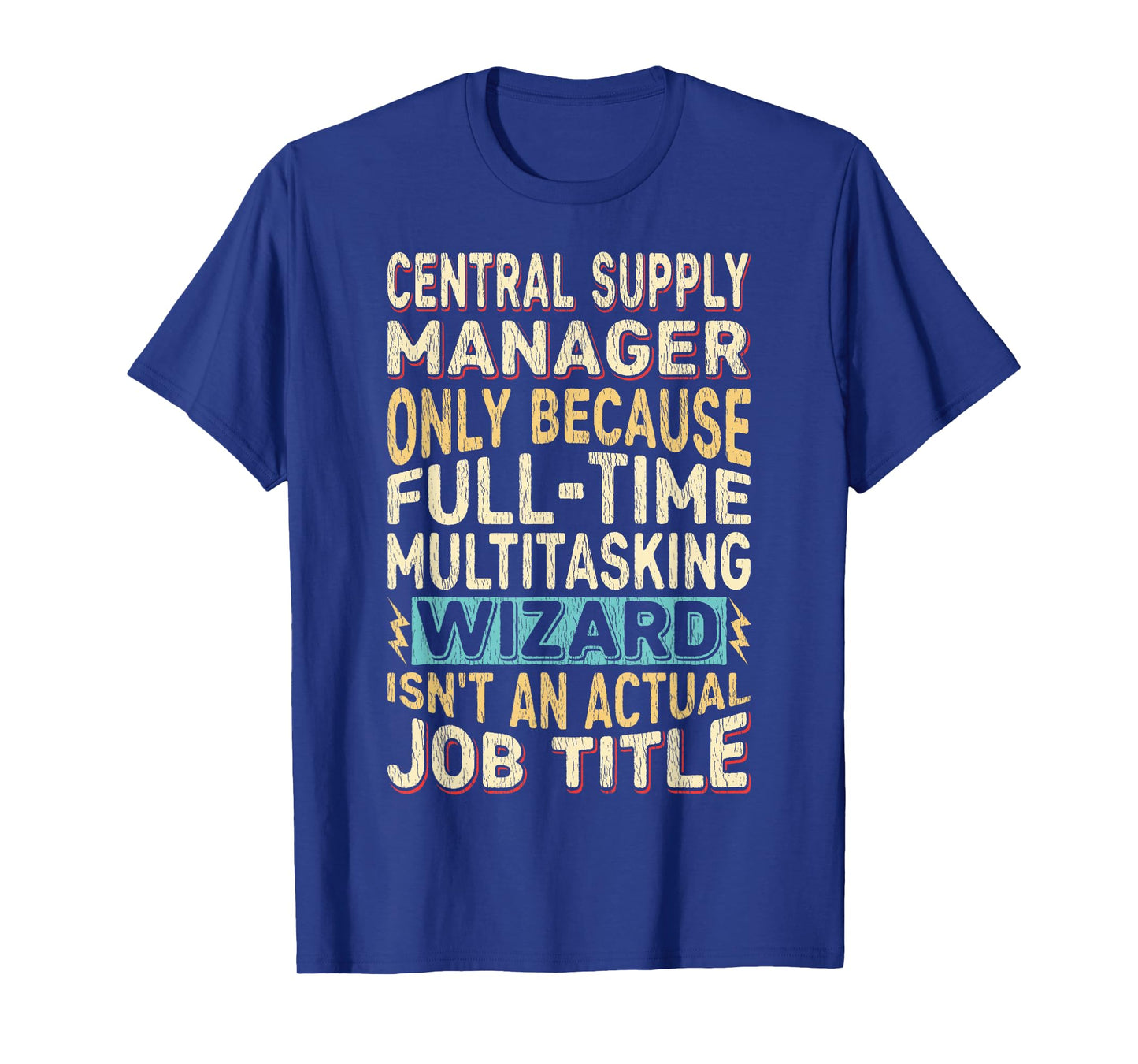 Wizard Job Title Quote - Funny Central Supply Manager T-Shirt