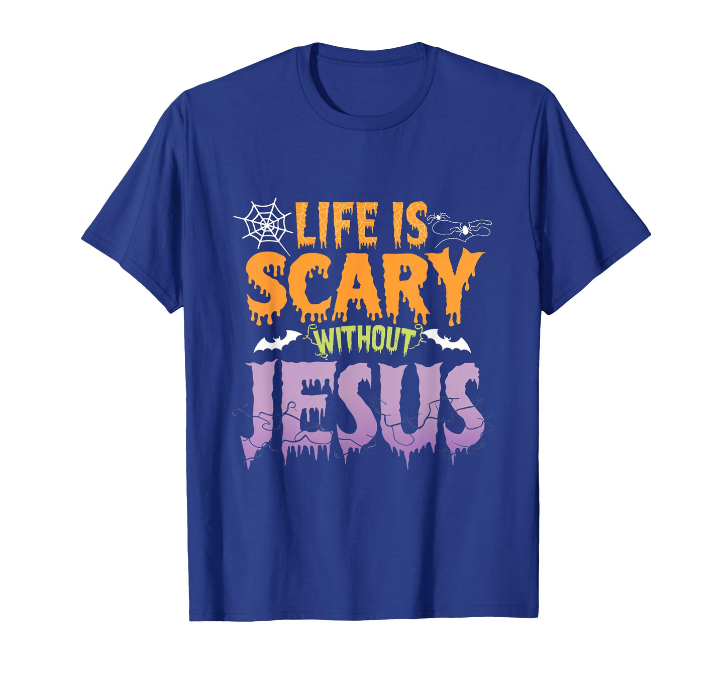 Life Is Scary Without Jesus Christian Faith Halloween T-Shirt