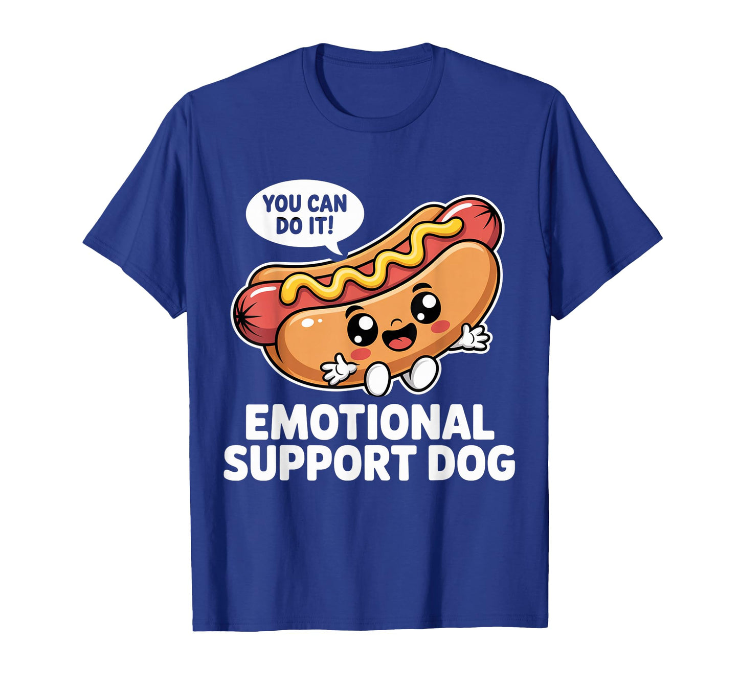 Funny Emotional Support Hot Dogs Pun Motivational Quote T-Shirt
