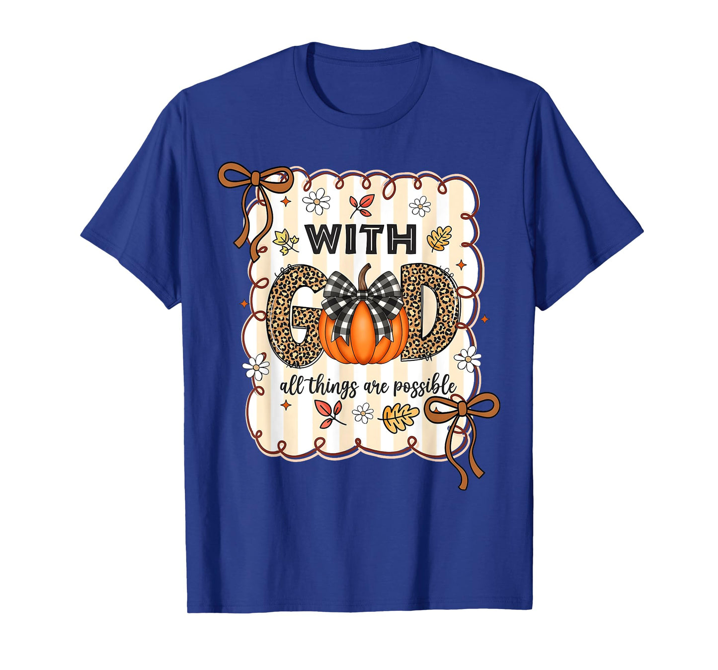 Christian With God All Things Are Possible Fall Thanksgiving T-Shirt