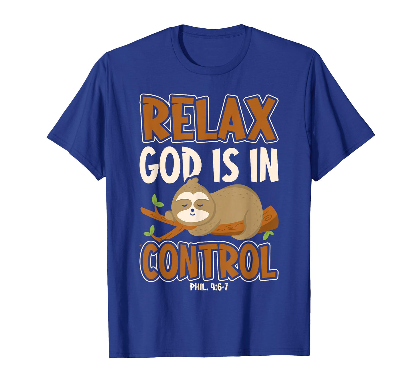 Relax God Is In Control Christian Bible Quote Sloth T-Shirt