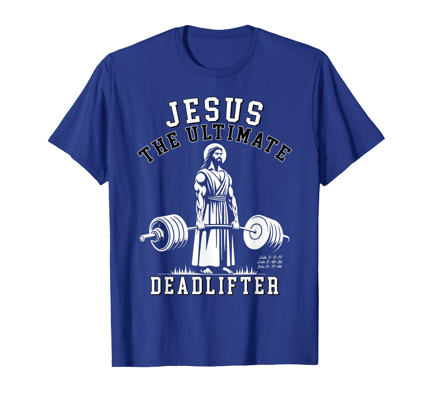Jesus The Ultimate Deadlifter - Jesus Deadlifting Christian T-Shirt
